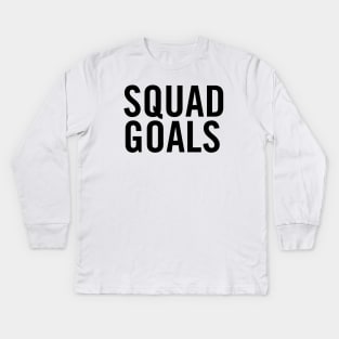 Squad Goals Kids Long Sleeve T-Shirt